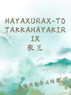 HAYAXURAX_TOTAKKAHAYAKIRIX